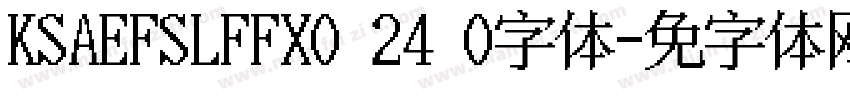 KSAEFSLFFX0 24 0字体字体转换